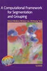 Book cover of A Computational Framework for Segmentation and Grouping by G. Medioni