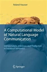 Book cover of A Computational Model of Natural Language Communication by Roland R. Hausser