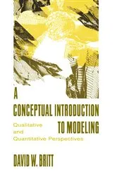 Book cover of A Conceptual Introduction To Modeling by David W. Britt