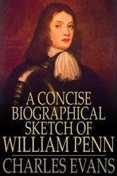 Book cover of A Concise Biographical Sketch of William Penn by Charles Evans