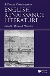 Book cover of A Concise Companion to English Renaissance Literature by Donna B. Hamilton