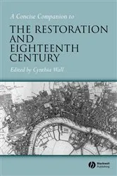 Book cover of A Concise Companion to the Restoration and Eighteenth Century by Cynthia Wall