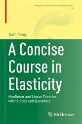 Book cover of A Concise Course in Elasticity by Jiashi Yang