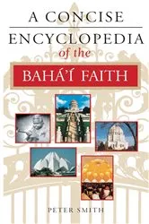 Book cover of A Concise Encyclopedia of the Baha'i Faith by Peter Smith