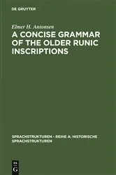 Book cover of A Concise Grammar of the Older Runic Inscriptions by Unknown