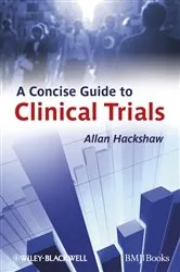 Book cover of A Concise Guide to Clinical Trials by Allan Hackshaw