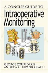 Book cover of A Concise Guide to Intraoperative Monitoring by George Zouridakis