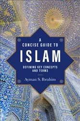 Book cover of A Concise Guide to Islam (Introducing Islam) by Ayman S. Ibrahim