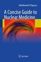 Book cover of A Concise Guide to Nuclear Medicine by Abdelhamid H. Elgazzar