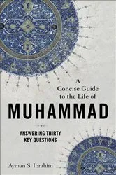 Book cover of A Concise Guide to the Life of Muhammad (Introducing Islam) by Ayman S. Ibrahim
