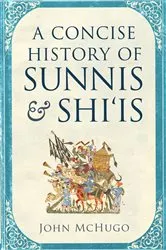 Book cover of A Concise History of Sunnis and Shi`is by John McHugo