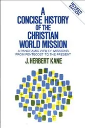 Book cover of A Concise History of the Christian World Mission by Herbert J. Kane