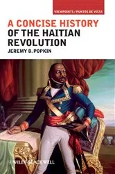 Book cover of A Concise History of the Haitian Revolution by Jeremy D. Popkin