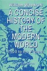 Book cover of A Concise History of the Modern World by William Woodruff