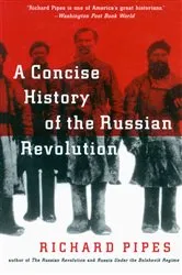 Book cover of A Concise History of the Russian Revolution by Richard Pipes