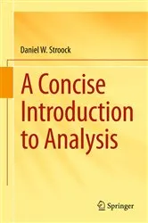 Book cover of A Concise Introduction to Analysis by Daniel W. Stroock