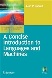 Book cover of A Concise Introduction to Languages and Machines by Alan P. Parkes