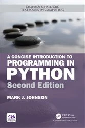 Book cover of A Concise Introduction to Programming in Python (2nd ed.) by Mark J. Johnson