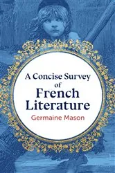 Book cover of A Concise Survey of French Literature by Germaine Mason