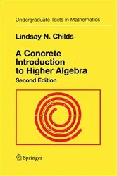 Book cover of A Concrete Introduction to Higher Algebra (2nd ed.) by Lindsay N. Childs