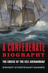 Book cover of A Confederate Biography by Dwight Sturtevant Hughes