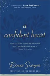 Book cover of A Confident Heart by Renee Swope