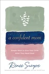 Book cover of A Confident Mom by Renee Swope
