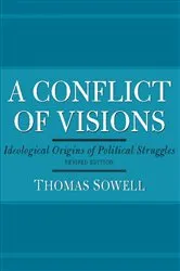 Book cover of A Conflict of Visions by Thomas Sowell