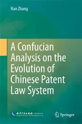 Book cover of A Confucian Analysis on the Evolution of Chinese Patent Law System by Nan Zhang