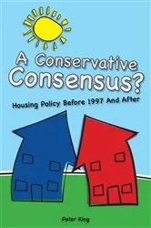 Book cover of A Conservative Consensus? (3rd ed.) by Peter King