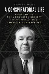 Book cover of A Conspiratorial Life by Edward H. Miller