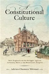 Book cover of A Constitutional Culture by Adrian Chastain Weimer