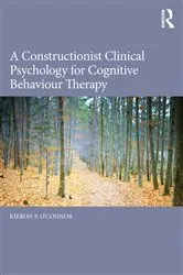 Book cover of A Constructionist Clinical Psychology for Cognitive Behaviour Therapy by Kieron P. O'Connor
