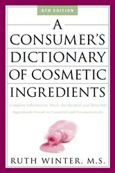 Book cover of A Consumer's Dictionary of Cosmetic Ingredients by Ruth Winter