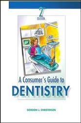 Book cover of A Consumer's Guide to Dentistry - E-Book (2nd ed.) by Christensen DDS, MSD, PhD, ScD, Gordon J.
