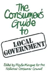 Book cover of A consumer’s guide to local government by Martin Minogue