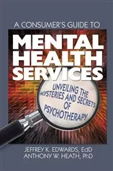Book cover of A Consumer's Guide to Mental Health Services by Jeffrey K. Edwards