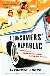 Book cover of A Consumers' Republic by Lizabeth Cohen