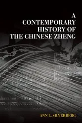 Book cover of A Contemporary History of the Chinese Zheng by Ann L. Silverberg