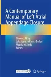 Book cover of A Contemporary Manual of Left Atrial Appendage Closure by Steven J. Filby