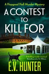 Book cover of A Contest To Kill For by E.V. Hunter