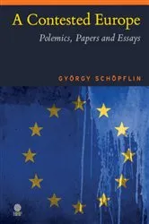 Book cover of A Contested Europe by György Schöpflin