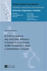 Book cover of A Context-sensitive and Functional Approach to Evidentiality in Spanish or Why Evidentiality needs a Superordinate Category by Unknown