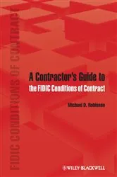 Book cover of A Contractor's Guide to the FIDIC Conditions of Contract by Michael D. Robinson