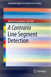 Book cover of A Contrario Line Segment Detection by Rafael Grompone von Gioi