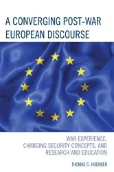 Book cover of A Converging Post-War European Discourse by Thomas C. Hoerber