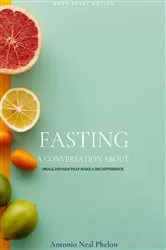 Book cover of A Conversation about Fasting by Antonio  Neal Phelon