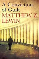 Book cover of A Conviction of Guilt by Matthew Z. Lewin