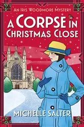 Book cover of A Corpse in Christmas Close by Michelle Salter