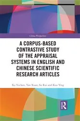 Book cover of A Corpus-based Contrastive Study of the Appraisal Systems in English and Chinese Scientific Research Articles by Xu Yuchen